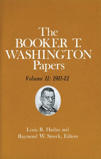 Booker T Washington, Geraldine R McTigue, Louis R Harlan, Booker T. Washington, Geraldine R. McTigue - Booker T. Washington Papers Volume 11, Inbunden