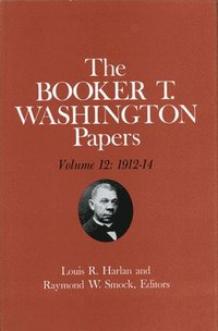 bokomslag Booker T. Washington Papers Volume 12