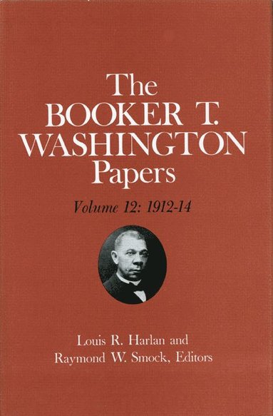 bokomslag Booker T. Washington Papers Volume 12