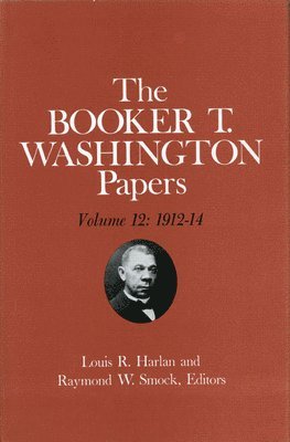 Booker T. Washington - Booker T. Washington Papers Volume 12, Inbunden