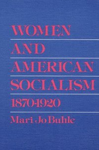 bokomslag Women and American Socialism, 1870-1920