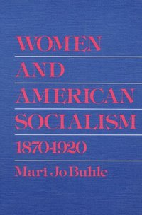 bokomslag Women and American Socialism, 1870-1920