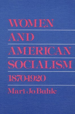 Women and American Socialism, 1870-1920 1