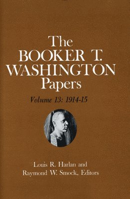 Booker T Washington, Susan R Valenza, Louis R Harlan, Booker T. Washington, Susan R. Valenza - Booker T. Washington Papers Volume 13, Inbunden