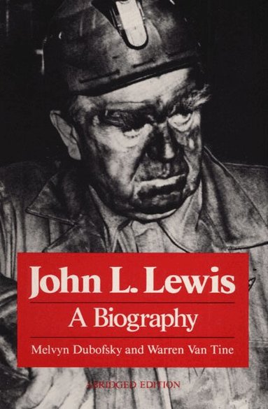 Melvyn Dubofsky, Warren Van Van Tine - John L. Lewis, Häftad
