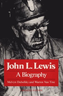 Melvyn Dubofsky, Warren Van Van Tine - John L. Lewis, Häftad