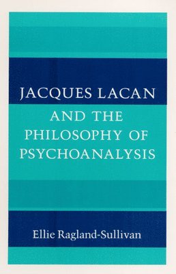 bokomslag Jacques Lacan and the Philosophy of Psychoanalysis