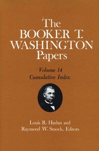 bokomslag The Booker T. Washington Papers, Vol. 14