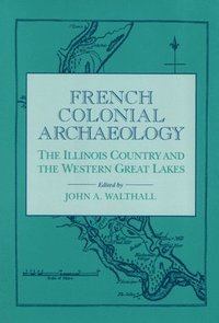 bokomslag French Colonial Archaeology