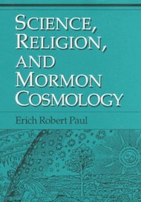 bokomslag Science, Religion, and Mormon Cosmology