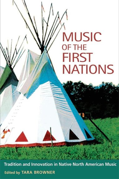 Tara Browner - Music of the First Nations, Inbunden