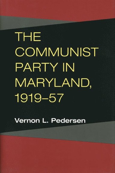 bokomslag Communist Party in Maryland, 1919-57