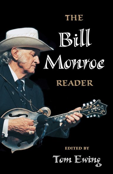 Tom Ewing - Bill Monroe Reader, Inbunden
