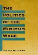 bokomslag The Politics of the Minimum Wage