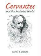 Carroll B. Johnson - Cervantes and the Material World, Inbunden