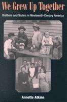 Annette Atkins - We Grew Up Together, Inbunden