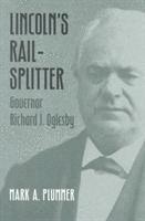 Mark A. Plummer - Lincoln's Rail-Splitter, Inbunden