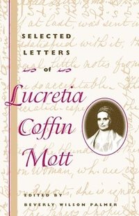 bokomslag Selected Letters of Lucretia Coffin Mott