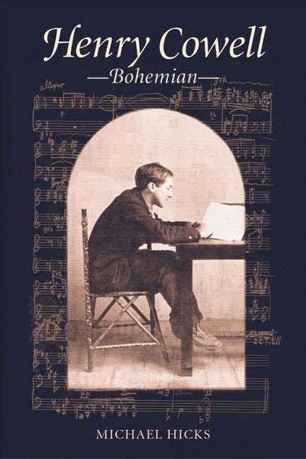 Michael Hicks - Henry Cowell, Bohemian, Inbunden