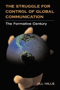 bokomslag The Struggle for Control of Global Communication