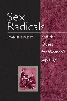 Sex Radicals and the Quest for Women's Equality 1