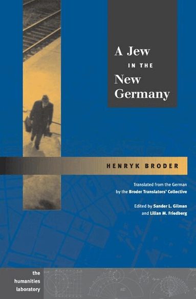 Henryk Broder, Sander L. Gilman, Lilian Friedberg - Jew in the New Germany, Inbunden