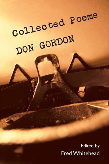 Don Gordon, Fred Whitehead - Collected Poems, Inbunden