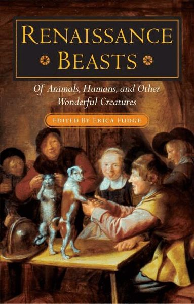 Erica Fudge - Renaissance Beasts, Inbunden