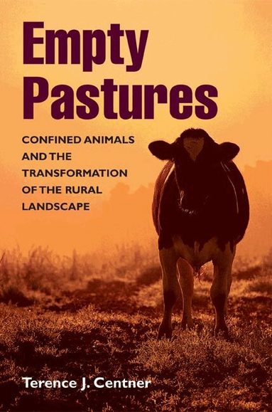 Terence J. Centner - Empty Pastures, Inbunden