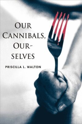 Our Cannibals, Ourselves 1