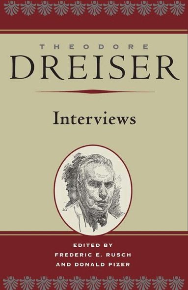 Frederic E. Rusch, Donald Pizer - Theodore Dreiser: Interviews, Inbunden