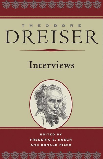 Frederic E. Rusch, Donald Pizer - Theodore Dreiser: Interviews, Inbunden