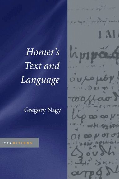 Gregory Nagy - Homer's Text and Language, Inbunden