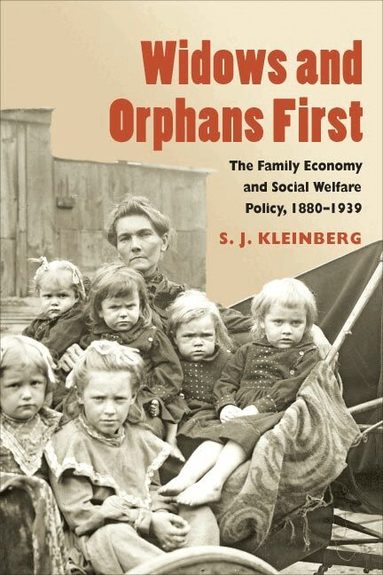 S. J. Kleinberg - Widows and Orphans First, Inbunden