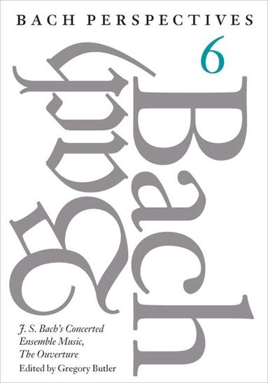 Gregory Butler - Bach Perspectives, Volume 6, Inbunden