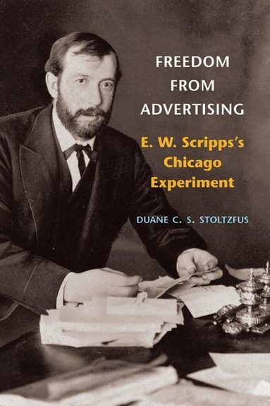 Duane C.S. Stoltzfus - Freedom from Advertising, Inbunden