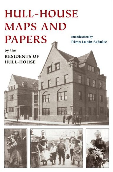 Jane Addams, Residents of Hull-House - Hull-House Maps and Papers, Inbunden