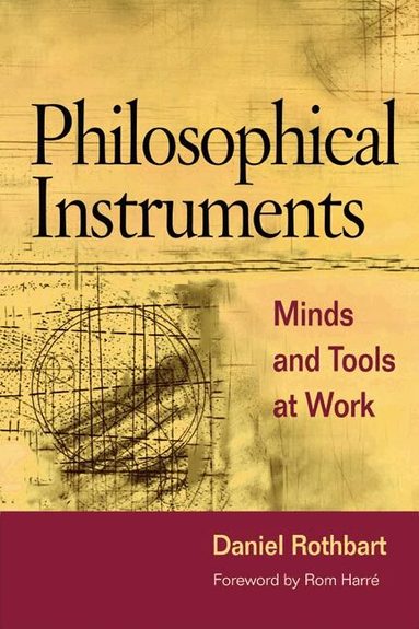 Daniel Rothbart - Philosophical Instruments, Inbunden