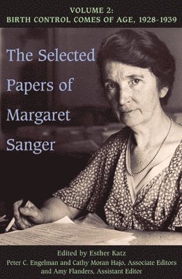 bokomslag The Selected Papers of Margaret Sanger, Volume 2