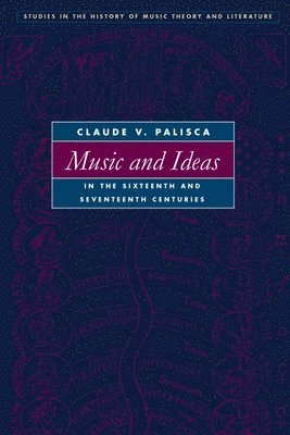 Music and Ideas in the Sixteenth and Seventeenth Centuries 1