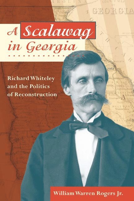 William Warren Rogers, Jr., William Warren Rogers - Scalawag in Georgia, Inbunden