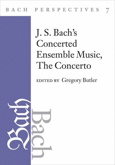Gregory Butler - Bach Perspectives, Volume 7, Inbunden
