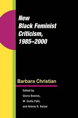 New Black Feminist Criticism, 1985-2000 1