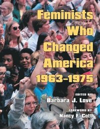 bokomslag Feminists Who Changed America, 1963-1975