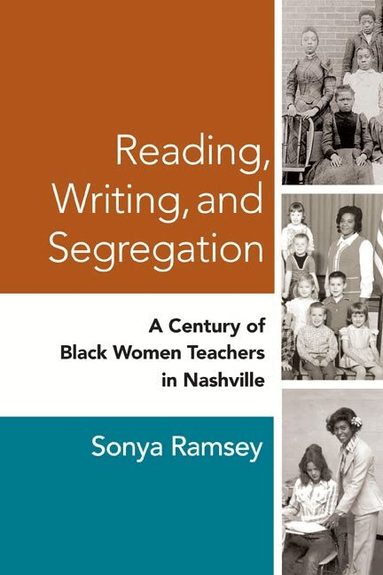 Sonya Ramsey - Reading, Writing, and Segregation, Inbunden