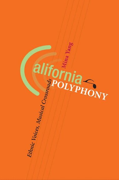 Mina Yang - California Polyphony, Inbunden