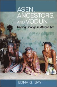 bokomslag Asen, Ancestors, and Vodun