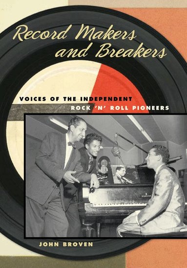 John Broven - Record Makers and Breakers, Inbunden