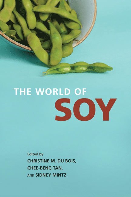Christine M. Du Bois, Chee-Beng Tan, Sidney Mintz - World of Soy, Inbunden
