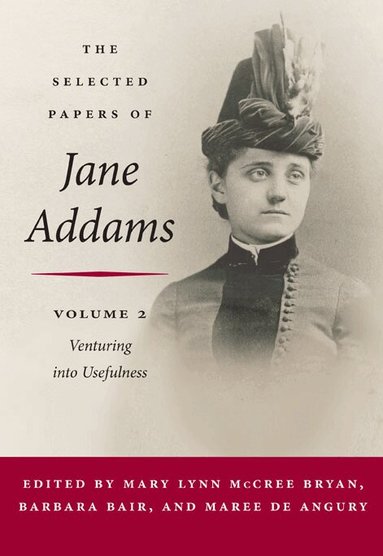 Jane Addams, Mary Lynn Bryan, Barbara Bair, Maree de Angury - Selected Papers of Jane Addams, Inbunden